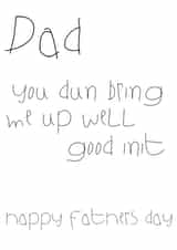 Funny Fathers Day Card - Hand Written - You Done Bring Me Up Good created by Pippa Ray
