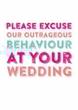 Excuse our behavior at your wedding created by Do You Punctuate?