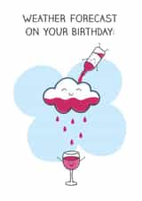 Funny Birthday Card - Wine - Weather Forecast On Your Birthday created by BumbleB Design