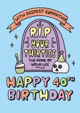 Deepest Sympathy Tombstone 40th Birthday Card. Funny, For Him Or Her created by Katie Ruby Illustration