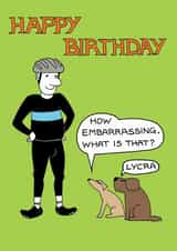 Funny Birthday Card - Lycra - How Embarrassing What Is That? created by Off The Leash Cartoons by Rupert Fawcett