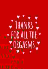 Rude Valentines Day Card - Orgasms - Thanks For All The Orgasms created by Tom Spencer