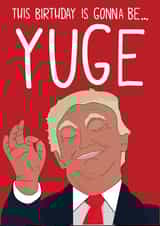 POTUS Yuge Birthday Card 34672 created by John Wood