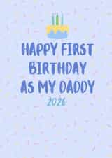 First Birthday as My Daddy Card – Cute New Dad – 2026 created by Parsy Designs