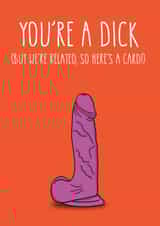 You're a Dick But We're Related created by Blue Goldfish