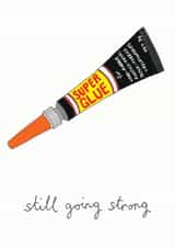 Funny Anniversary Card For Husband/Wife - Super Glue - Still Going Strong created by You've Got Pen On Your Face
