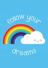 Follow Your Dreams Rainbow created by Asking For Trouble
