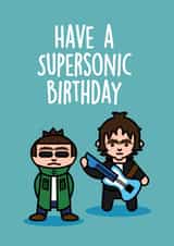Oasis Birthday Card - Have A Supersonic Birthday created by Thirty Mussels