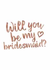 Bridesmaids Proposal Card - Will You Be My Bridesmaid - Rose Gold Wedding Card created by Wild Moon Wedding Stationery