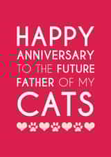 Funny Typography Anniversary Card - Happy Anniversary To The Future Father Of My Cats created by Dolli Does Design