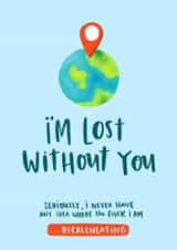 Rude Google Maps Anniversary Card / Valentines Day Card - I'm Lost Without You created by Lucy Maggie Designs