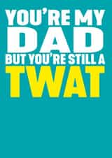 DAD TWAT Birthday Card 8169 created by Filthy Sentiments