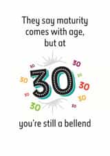 Maturity comes with age 30th birthday card created by Silly Prints