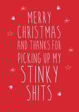 Thanks For Picking Up My Stinky Shits - Pets - Funny - Cheeky - Paws - Cat Poo - Dog Poo - Christmas Card created by Dirty Girtie