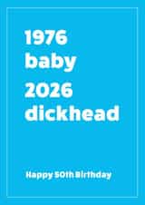 1976-2026 Funny 50th birthday card for him - Dickhead! created by Cookie Design