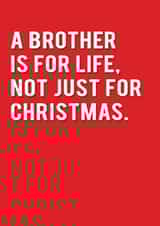 Brother is For Life - Brother - Bro - Simple - For Him - Bromance - Christmas Card created by Redback Cards