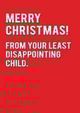 Sarcasm - Parents - Funny - Least Disappointing Child - From the Kids - Disappointing - Christmas Card created by Redback Cards