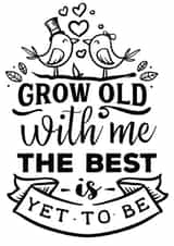 Grow old with me - wedding day card created by Richardfirthdesigns