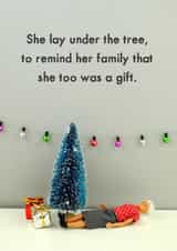 Funny - She Too Was A Gift - Lay Under The Tree - Christmas Tree - Gift - Parents - Christmas Christmas created by Bold & Bright Cards
