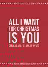 All I want for Christmas is a large glass of wine created by Kirsty Alexander