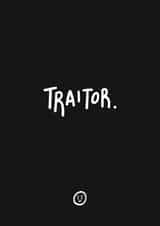 Traitor. created by Emily Strefford-Johnson