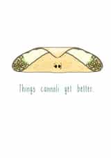 Things cannoli get better.  created by The Taste Buds