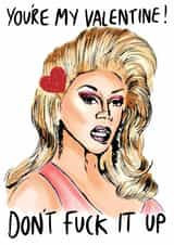 rupaul dont fuck it up Valentines Day Card 32683 created by Stacie Charlton