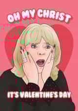 Funny Valentines Day Card - Gavin And Stacey - Pam Shipman - Oh My Christ created by Hey Huns It's Nicole
