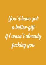 better gift Valentines Day Card 39498 created by The Sweary Card Co