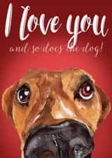 Cute Valentines Day Card - From The Dog - I Love You And So Does The Dog created by Jo Scott Art