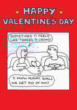 Funny Valentines Day Card - From The Dog - Sometimes I Feels Like Threes A Crowd created by Off The Leash Cartoons by Rupert Fawcett