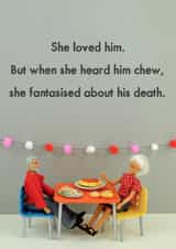 Funny Valentines Day Card - Jeffrey & Janice - She Loved Him But when She Heard Him Chew, She Fantisised About His Death created by Bold & Bright Cards