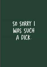 such a dick adult Sorry Card 15339 created by The Sweary Card Co
