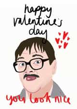 Funny Valentines Day Card - Friday Night Dinner - Jim Bell - You Look Nice created by Sweetlove Press