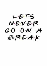 friends quote Anniversary Card 40228 created by metoyou