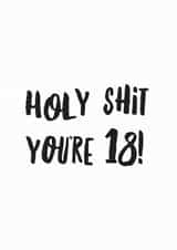 Rude Birthday Card - 18th - Holy Shit You're 18 created by I am Nat