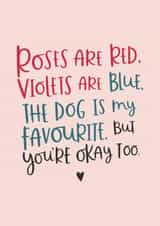 Funny Typography Valentines Day Card - Roses Are Red Poem - The Dog Is My Favourite created by Abbie Imagine