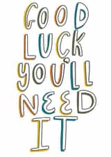 cheeky you'll need it Good Luck Card 16254 created by Milly Iris