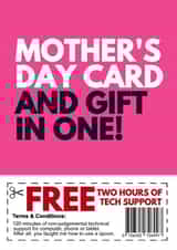 Funny Mothers Day Card - Mum - Token - Two Hours Of Tech Support created by Redrakoon