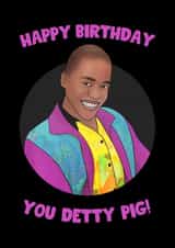 Cheeky Birthday Card - Sex Education - Happy Birthday You Detty Pig created by Hey Huns It's Nicole