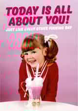Rude Valentines Day Card - Ice Cream - Sundae - Today Is All About You Just Like Every Other Fucking Day created by Dean Morris Cards