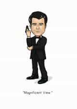 Pierce Brosnan James Bond Valentines Day Card 36138 created by Rubber John