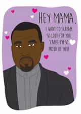 kanye west hey mama Mothers Day Card 40376 created by I Made A Card