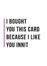 innit bought Valentines Day Card 33522 created by Man Cards