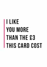 like you more than Valentines Day Card 33523 created by Man Cards