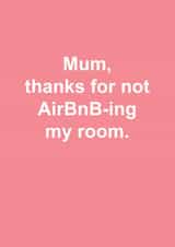 airbnb my room Mothers Day Card 38137 created by Snarkologie