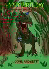 Funny Birthday Card - Dinosaur - I Bought You Something Come And Get It created by ALL Cards