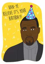 kanye west believe Birthday Card 16070 created by I Made A Card