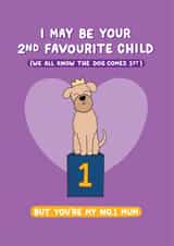 2nd Favourite Child to the Dog Card for Mum created by Inky in the Wild