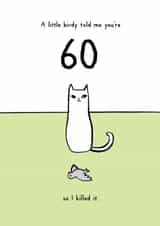 Funny Birthday Card - 60th - Cat - A Little Birdy Told Me You're 60 created by Reigning Cats . . . and dogs